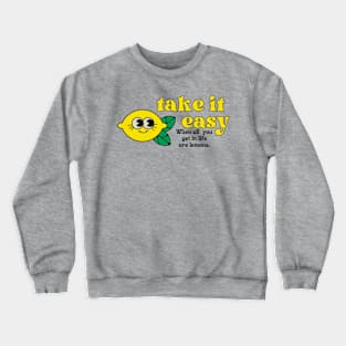 take it easy Crewneck Sweatshirt